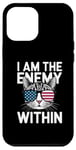 iPhone 12 Pro Max I Am The Enemy Within Funny Cat Lady Election Case