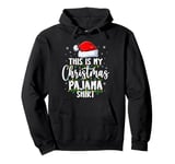 THIS IS MY CHRISTMAS PAJAMA Family Xmas Santa Pajamas Pullover Hoodie