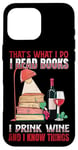 iPhone 16 Pro Max That's What I Do - I Read Books Drink Wine and I Know Things Case