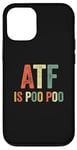 Coque pour iPhone 12/12 Pro ATF Is Poo Poo Drôle Blague Virale Meme Sarcastique Argot Sarcasme Sarcastique