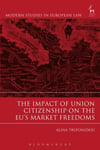 The Impact of Union Citizenship on the EU&#039;s Market Freedoms