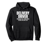 Delivery Driver Because Full Time Ninja Is Not A Job Title Pullover Hoodie