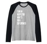 I'am an Inspector what's your superpower Raglan Baseball Tee