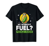 My Workout Fuel? Pickle Juice! Cucumber Vegan Fitness T-Shirt