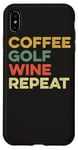 Coque pour iPhone XS Max Café Golf Wine Repeat Funny Golfeur Golf Tee Hole In One