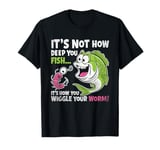 It's Not How Deep You Fish Wiggle Your Worm Funny Fisher Dad T-Shirt