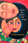 Before the Queen Falls Asleep: A powerful novel about exile, displacement and family by an iconic Palestinian writer