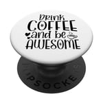 Buvez du café et soyez génial amateur de caféine drôle PopSockets PopGrip Interchangeable