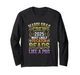 Mardi Gras 2025 Most Likely To Catch Beads Like a Pro Long Sleeve T-Shirt