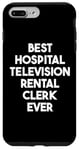 iPhone 7 Plus/8 Plus Best Hospital Television Rental Clerk Ever Case