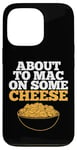 Coque pour iPhone 13 Pro Mac and Cheese About to Mac on some Cheese