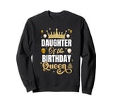 Daughter Of The Birthday Queen Women Girls Bday Party For Sweatshirt