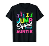 Jump Squad Auntie Trampoline Bounce Birthday Trampolining T-Shirt