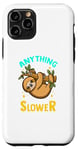 Coque pour iPhone 11 Pro Anything You Can Do I Can Do Slower Lazy Sloth