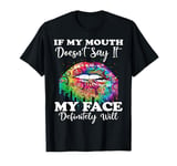 If My Mouth Doesn't Say It My Face Definitely Will Peace T-Shirt