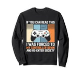 If You Can Read This I Was Forced to My Controller Down Tee Sweatshirt