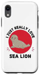 Coque pour iPhone XR Lion de mer Kawaii I Just Really Love Cute Sea Lion Lover