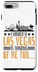 Coque pour iPhone 7 Plus/8 Plus I Wonder If Las Vegas Is Thinking Of Me Too… -.