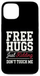 Coque pour iPhone 13 Free Hugs Just Kidding Don't Touch Me Sarcasme Humour drôle