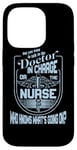 iPhone 14 Pro Doctor Nurse Humor Nurse Knows What’s Going On Nurse Case