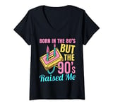 Womens Born In The 80s But The 90s Raised Me Funny Birthday 80s 90s V-Neck T-Shirt