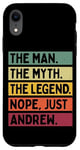 Coque pour iPhone XR The Man The Myth The Legend Nope Just Andrew Citation amusante