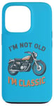 Coque pour iPhone 13 Pro I'm Not Old I'm Classic Retro Biker Moto Vintage