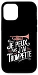 Coque pour iPhone 12/12 Pro Je Peux Pas J’ai Trompette Femme Humour Trompettiste Cadeau