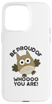 Coque pour iPhone 15 Pro Max Sois fier de qui tu es Funny Owl Pun