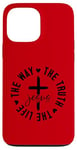 iPhone 13 Pro Max The way. The truth. The life. Jesus. Christian God love. Case