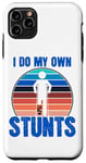 Coque pour iPhone 11 Pro Max Funny Saying I Do My Own Stunts Blague Femmes Hommes