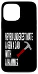 Coque pour iPhone 13 Pro Max Never Underestimate A Gen X Dad With A Hammer Humour Funny