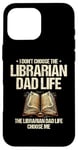 iPhone 16 Pro Max The Librarian Dad Life Choose Me Library Book Reading Books Case