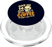 Give Me 14 Cups of Coffee or Don't Talk to Me Squelette drôle PopSockets PopGrip pour MagSafe