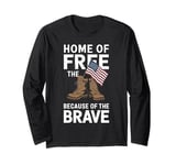 Home of the Free Because of the Brave - Veteran Long Sleeve T-Shirt