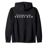 You Don’t Always Need A Plan: Trust Him to Guide Your Way Zip Hoodie