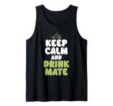 Keep Calm and Drink Mate Tank Top