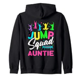 Jump Squad Auntie Trampoline Bounce Birthday Trampolining Zip Hoodie