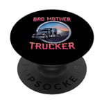 Bad Mother Trucker Semi-Truck Driver Big Rig Trucking PopSockets PopGrip Interchangeable