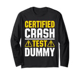 Certified Crash Test Dummy Humor Long Sleeve T-Shirt