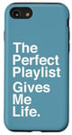 iPhone SE (2020) / 7 / 8 The Perfect Playlist Gives Me Life Quote Case