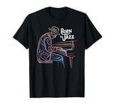 Born To Jazz Cool Piano Music Passion T-Shirt