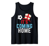 Its Coming Home England Fan Football Soccer 2021 Footy Tank Top