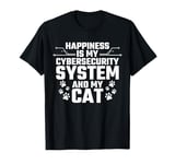 Happiness Is My Cyber Security System And My Cat T-Shirt