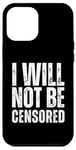 Coque pour iPhone 14 Pro Max I Will Not Be Censored Free Speech advocates Women or Men