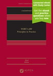 Tort Law: Principles in Practice: Principles in Practice [Connected eBook with Study Center] (Aspen Casebook)