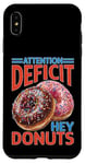 Coque pour iPhone XS Max Attention Deficit Hey Donuts Jeux de mots sur le TDAH ----