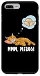 iPhone 7 Plus/8 Plus Cat dreaming about Pierogi Polska Polish Food Mmm Pierogi Case