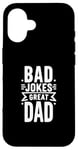 iPhone 16 Bad Jokes Great Dad Funny Father Humor Case