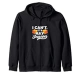 I Can't It's Hay Season Hay Baling Straw Bale Farming Zip Hoodie